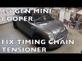 Replace MINI Cooper Timing Chain Tensioner - Gen 1 R50-R52-R53 2002 2006